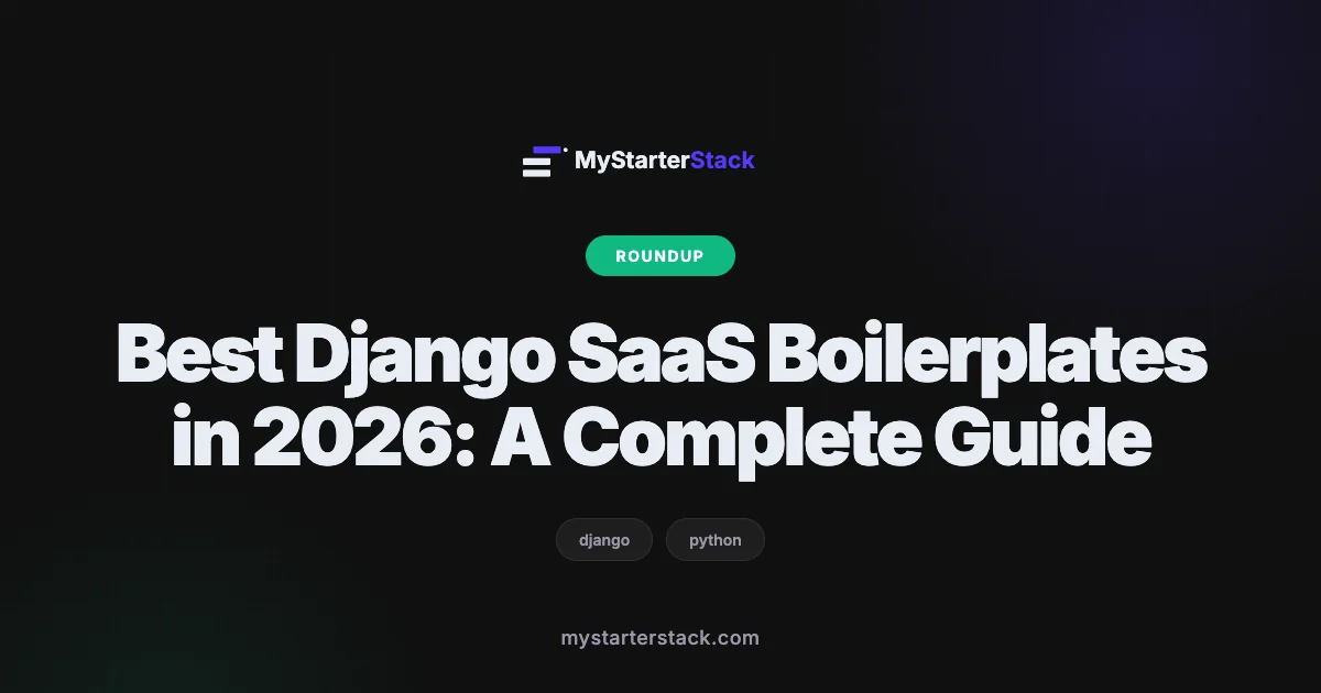 Best Django SaaS Boilerplates in 2026: A Complete Guide